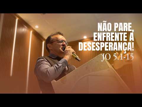 Não Pare, Enfrente a Desesperança